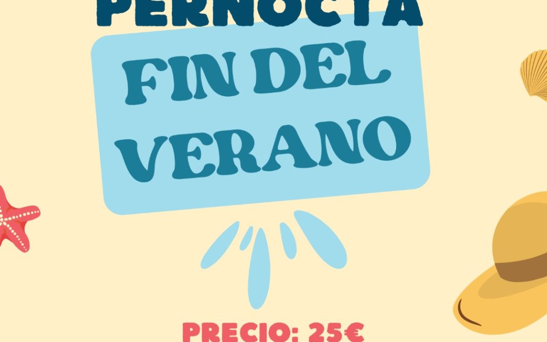 Pernocta FIN  DE VERANO´24
